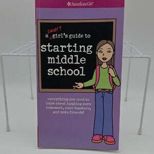 A Smart Girl's Guide to Starting Middle School: Everything You Need To Know...